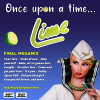 Once Upon a Time LIME : Final Megamix - MegaMixed by Fabrice Potec (22 Tracks) by Fabrice Potec aka DJ Fab (DMC)