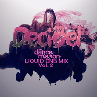 DeciBel - Dance Mission Liquid DnB Mix Vol.2 by DeciBel (AUS)