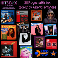 312 Programa Hits Box Vinyl Edition 12 de 12s by Alberto Fernandez by Topdisco Radio
