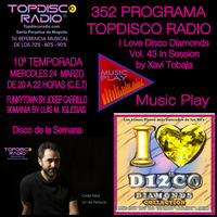 352 Programa Topdisco Radio Music Play I Love Disco Diamonds Vol 43 in session - Funkytown - 90mania - 24.03.21 by Topdisco Radio