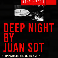 Juan SDT@Deep Night part.1 01-31-2021 by Juan SDT