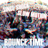 Since Shock & Slow Motion - Bounce Time (Original Mix) by Since Shock