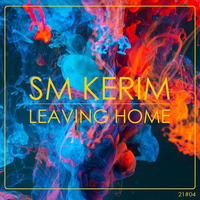 SM KERIM - Leaving Home (21#04) by SM KERIM