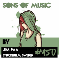 SONS OF MUSIC #150 by JIM PAA by SONS OF MUSIC (DEEP HOUSE PODCAST)