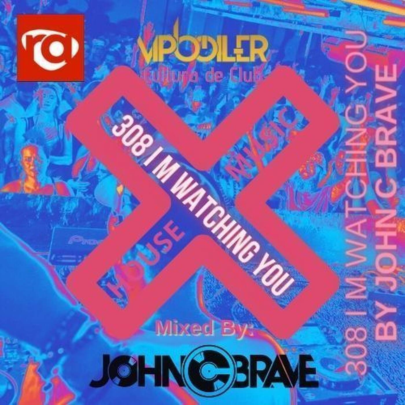 308 I M WATCHING YOU BY JOHN C BRAVE SZONA DJ 11 10 2025 episode artwork