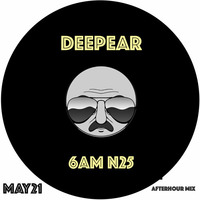 6AM 25 (afterhour mix) by Deepear