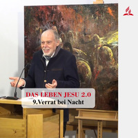 DAS LEBEN JESU 2.0: 9.Verrat bei Nacht | Pastor Mag. Kurt Piesslinger by Christliche Ressourcen