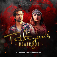 Harrdy Sandu &amp; Afsana Khan - Titliyan's BeatRoot (Dj Naveen Kumar Rebootup) by Dj Naveen Kumar