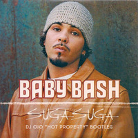 Baby Bash feat. Frankie J. vs. Team Salut - Suga Suga (DJ OiO &quot;Hot Property&quot; Bootleg) by DJ OiO