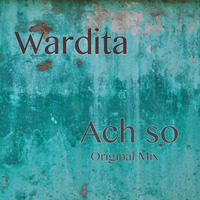 Wardita - Ach So by Wardita