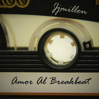 Amor Al Breakbeat (Original Mix) by BreakBeat By JJMillon