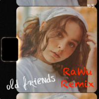 Old Friends (RaWu Remix) by RaWu