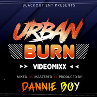 DJ DANNIE BOY PRESENTS_THE URBAN BURN VOL 1 by Dannie Boy Illest