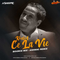 Khaled - Ce La Vie ( Bounce Mix ) - Dj Ashmac by MumbaiRemix India™