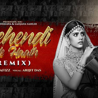 Mehendi Wale Haath - DJ NAFIZZ - REMIX by MumbaiRemix India™