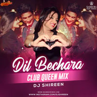 DIL BECHARA - DJ SHIREEN REMIX by MumbaiRemix India™