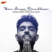 Yaen Ennai Pirindhaai - Saurabh Gosavi (Future Bass Remix) by MumbaiRemix India™