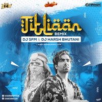 Titliaan Remix Dj SFM x Dj Harsh Bhutani by MumbaiRemix India™