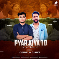 Pyar Kiya To Nibhana (Remix) - DJ Sumit &amp; DJ Raks by AIDD