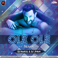 OLE OLE DJ NAKUL &amp; DJ JIVAN  REMIX by DjNakul Remixes