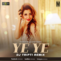 Ye Ye (Remix) - Faydee x TmBax x Pav Dharia - DJ Tripti by MP3Virus Official