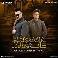 Brown Munde - DJs Vaggy &amp; Prem Mittal Mix by DJ Vaggy