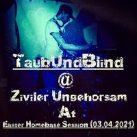 TaubUndBlind Set April 2021 - TaubUndBlind @ Ziviler Ungehorsam At Easter Homebase Session (03.04.2021) by TaubUndBlind