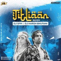 Titliaan (Remix) - DJ S.F.M X DJ Harsh Bhutani by ReMixZ.info