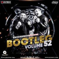 Bootleg Vol. 52 - DJ Ravish &amp; DJ Chico