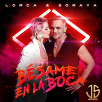 LORCA &amp; SORAYA -    Besame en la Boca (REMIX 2021 JS MUSIC) by J.S MUSIC