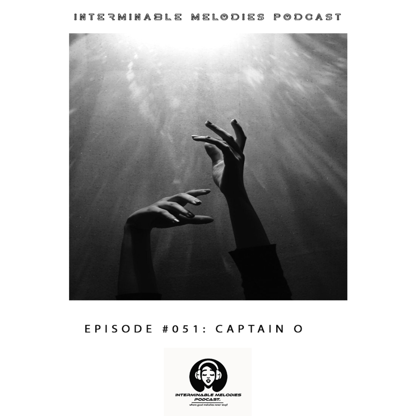 Interminable Melodies Podcast #051 Guest Mix by Captain O
