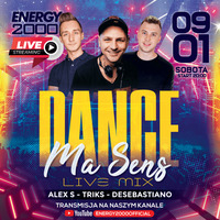 Energy 2000 (Katowice) - DANCE MA SENS ★ Alex S Triks DeSebastiano [YT LIVE] (09.01.2021) up by PRAWY by Mr Right
