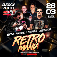 Energy 2000 (Katowice) - RETROMANIA LIVE ★ Bolek Maximo Thomas Hubertus [YT LIVE] (26.03.2021) up by PRAWY by Mr Right