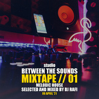DJ RAFI - MIXTAPE 01 //  06 APRIL '21 // (Between The Sounds Studio) by DJ RAFI