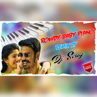 -Rowdy Baby- Song Piano - Dj Siraj Remix by MUSIC