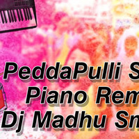 PeddaPulli Song Piano​ Remix Dj Madhu Smiley by MUSIC