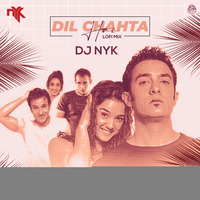 Dil Chahta Hai (LoFi Remix) - DJ NYK by INDIAN DJS MUSIC - 'IDM'™