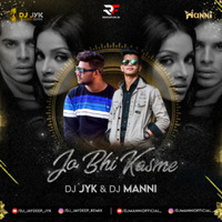 Jo Bhi Kasame Khai Thi Humne (Remix) DJ JYK X DJ Manni by Remixfun.in