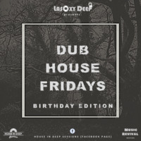 Dub House Fridays 002 (B-Day Edition) mixed by Lasoxy Deep by Dub House Fridays