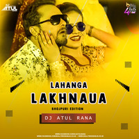 Lahanga  Lakhnaua (Bhojpuri Edtion) Dj Atul Rana by Bollywood4Djs