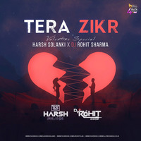 Tera Zikr (Valentine Special) Harsh Solanki X Dj Rohit Sharma by Bollywood4Djs