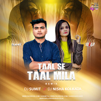 Taal Se Taal Mila (Remix) DJ Sumit X DJ Nisha by Bollywood4Djs