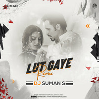 Lut Gaye (Remix) -DJ Suman S by Dj Suman S Offical