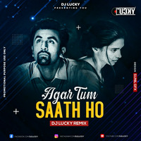 Dj Lucky - Agar Tum Saath Ho (Remix) 320 Kbps by Sunil Gfx