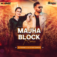 Majha Block - (Remix) - MAGNET X DJ STASH SANDHU by MAGNET
