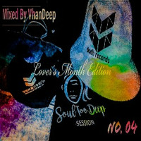 SOUL TOO DEEP NO.04 [MIXED BY VHANDEEP]**Lover's Month Edition ** by Department of deep house •rec