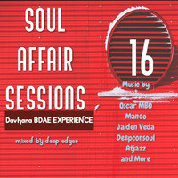 Soul Affair 16 (Davhanas Bday Experience) Mixed by Deep Edger by Thee Deep Edger