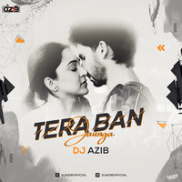 Tera Ban Jaunga (Remix) - DJ Azib by DJ Azib