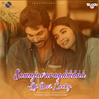 Samajavaragamana - DJ Ravi Lucky Remix by Telugudjs official