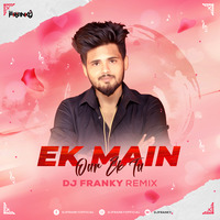 Ek Main Oor Ek Tu (Badshah Edition) - DJ Franky by D J Franky Official